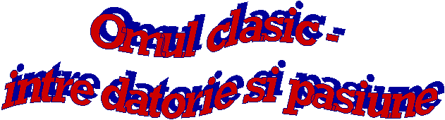 Omul clasic - 
intre datorie si pasiune